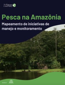Pesca na Amazônia: Mapeamento de iniciativas de manejo e monitoramento